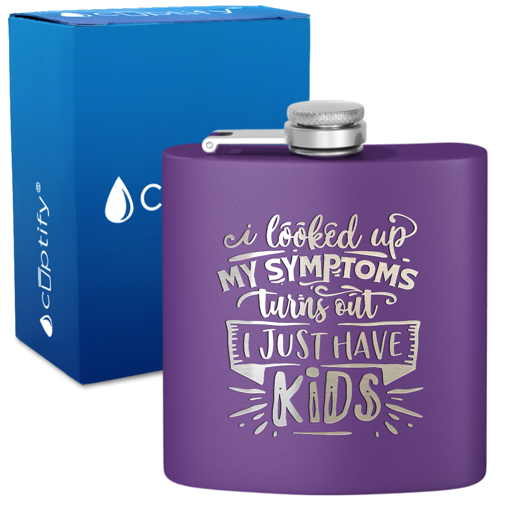 I Looked Up My Symptoms 6 oz Stainless Steel Hip Flask