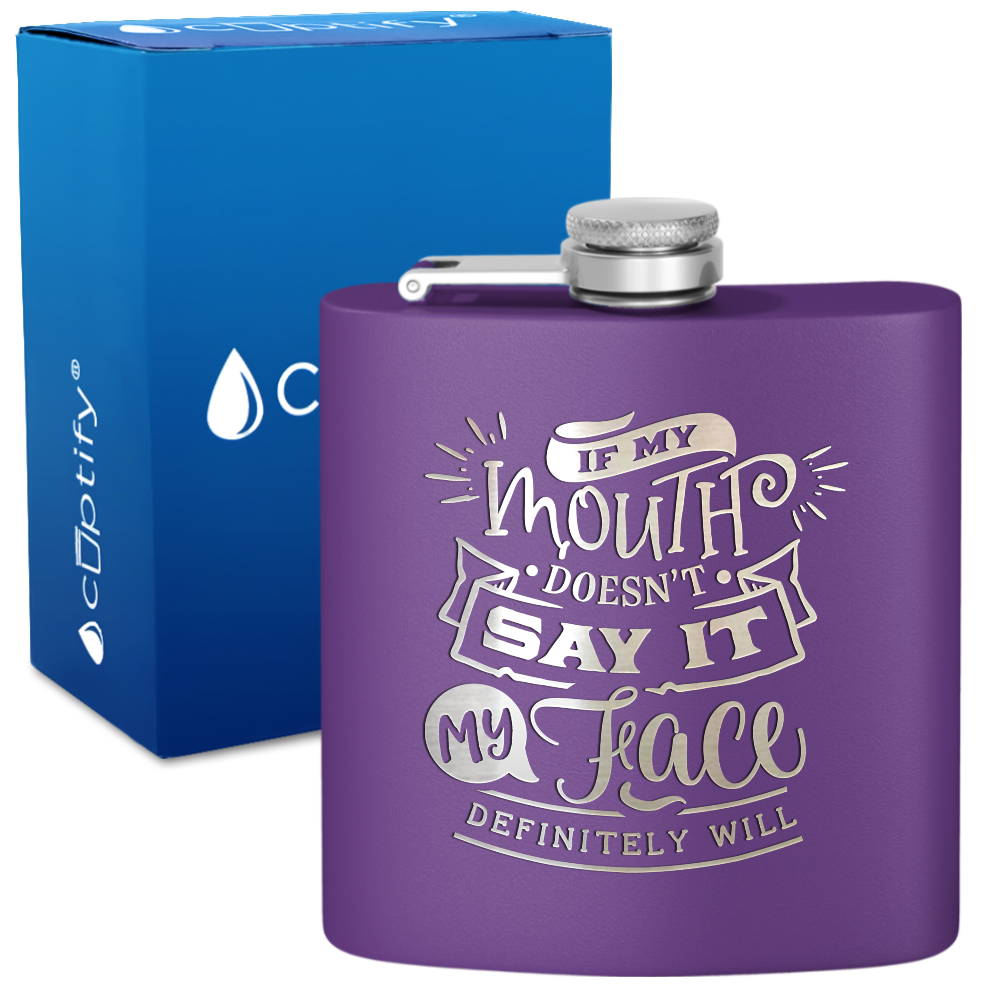 If My Mouth Doesn't Say It 6 oz Stainless Steel Hip Flask