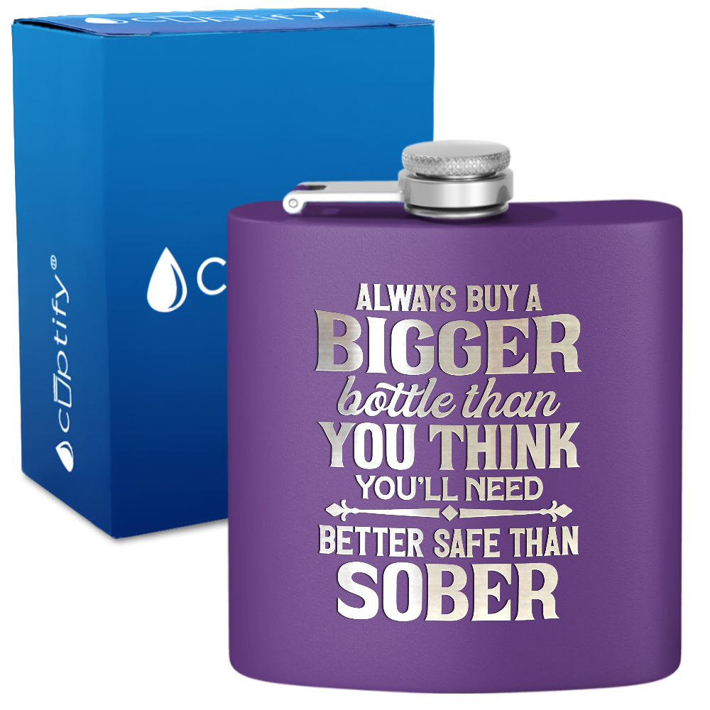 Always Buy A Bigger Bottle 6 oz Stainless Steel Hip Flask