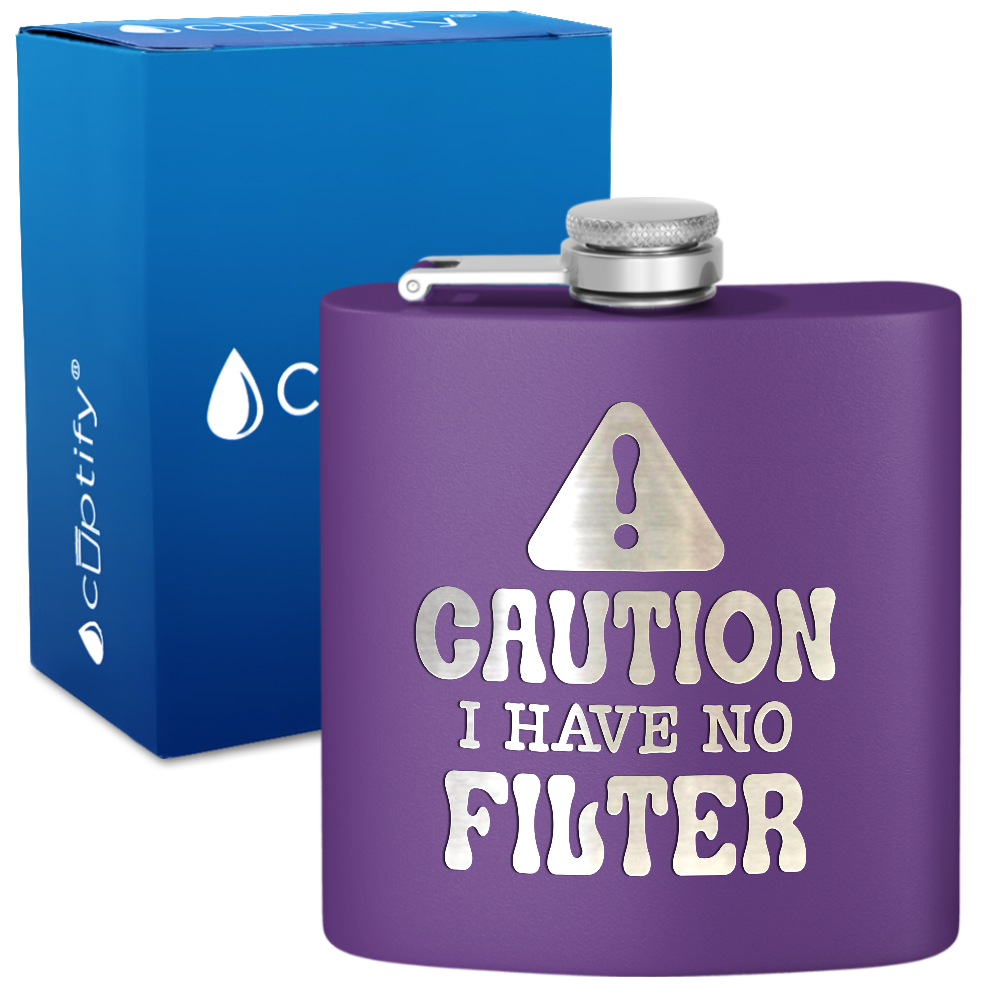 Caution I Have No Filter 6 oz Stainless Steel Hip Flask