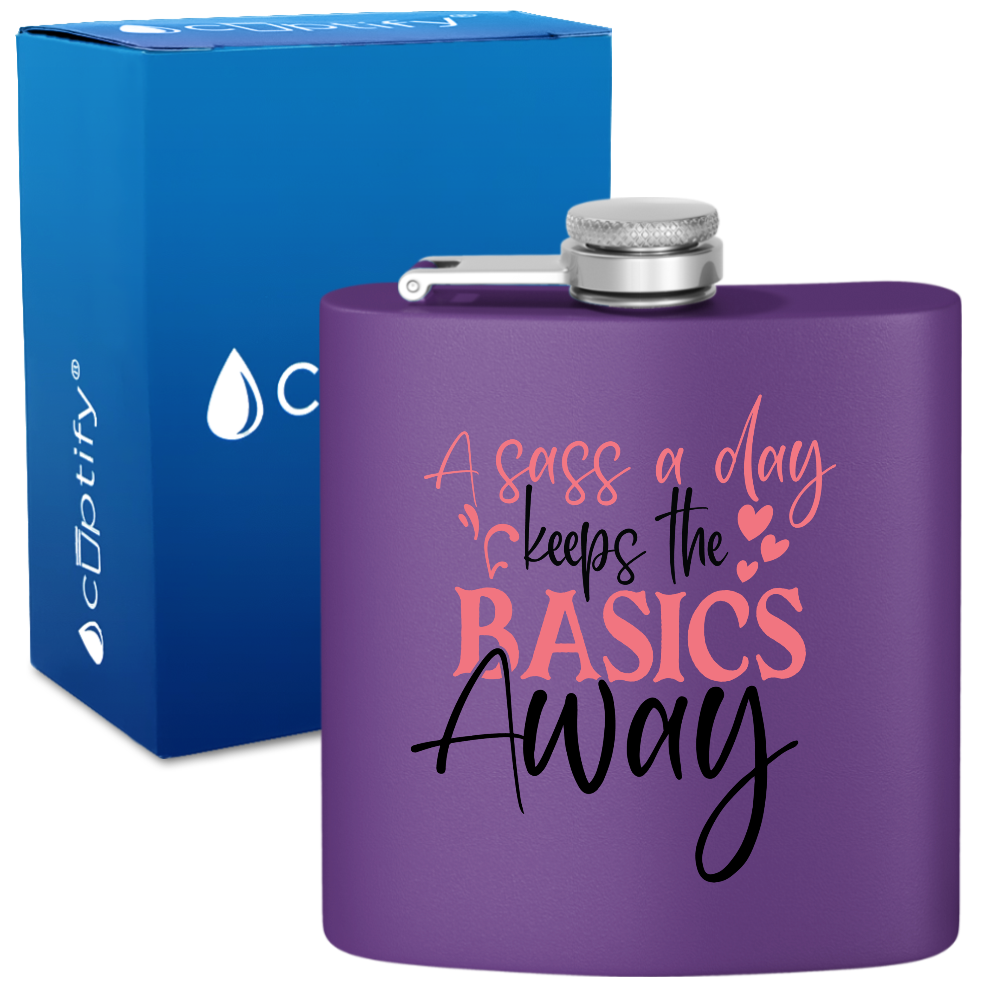 A Sass A Day Keeps The Basics Away 6oz Stainless Steel Hip Flask