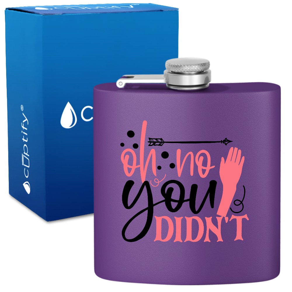 Oh No You Didn't 6oz Stainless Steel Hip Flask