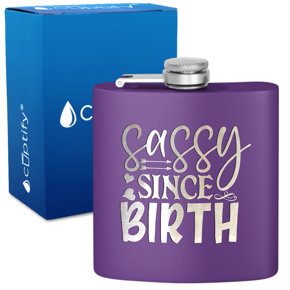 Sassy Since Birth 6oz Stainless Steel Hip Flask