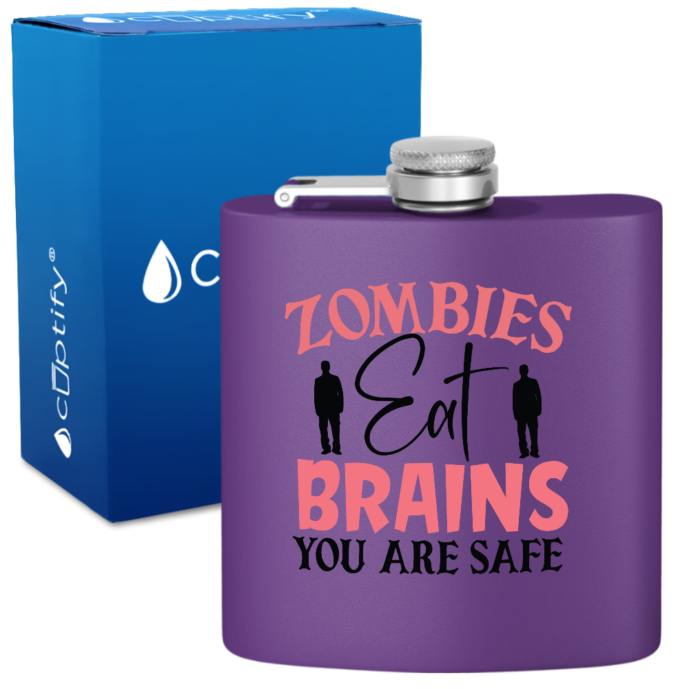 Zombies Eat Brains You Are Safe 6oz Stainless Steel Hip Flask