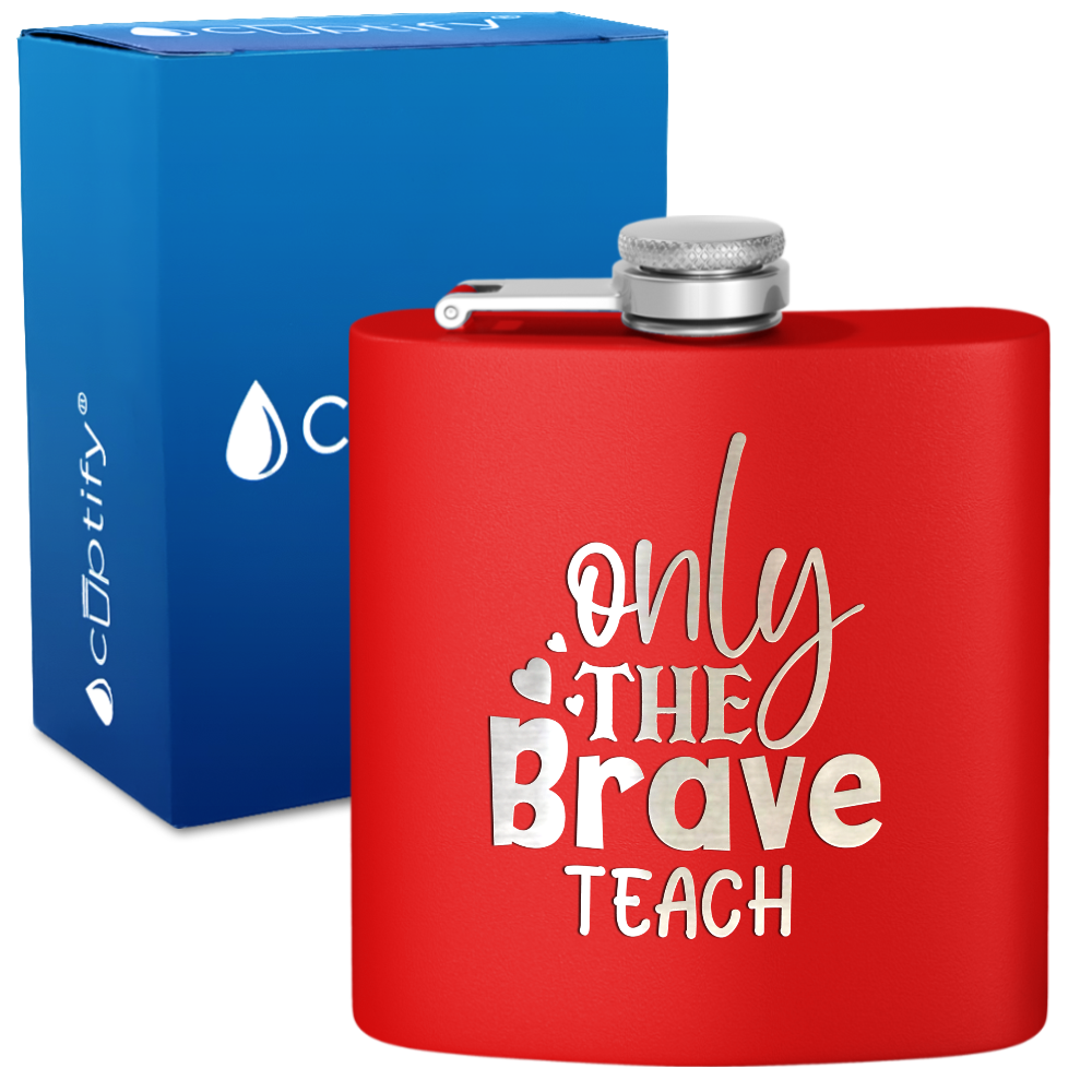 Only The Brave Teach 6oz Stainless Steel Hip Flask