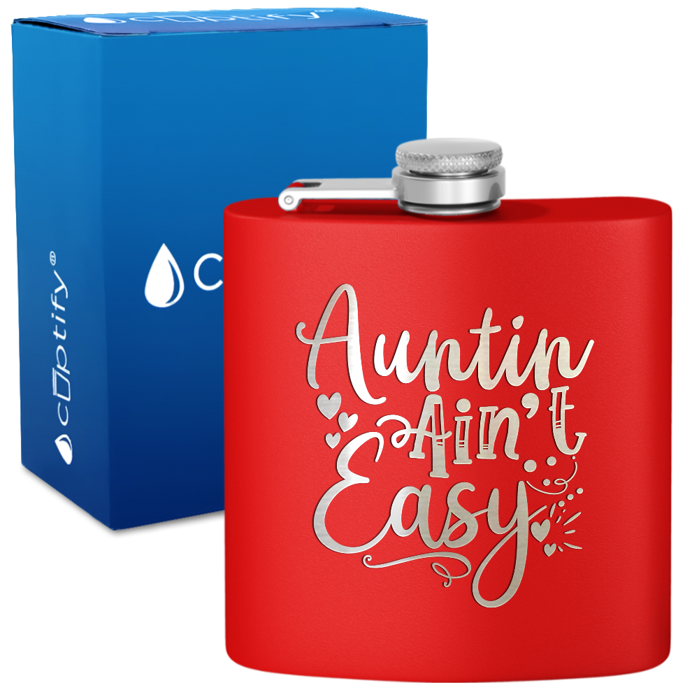 Auntin’ Ain’t Easy 6 oz Stainless Steel Hip Flask