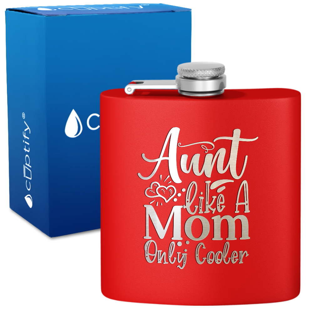 Aunt Like A Mom Only Cooler 6 oz Stainless Steel Hip Flask
