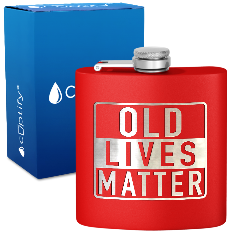 Old Lives Matter 6 oz Stainless Steel Hip Flask