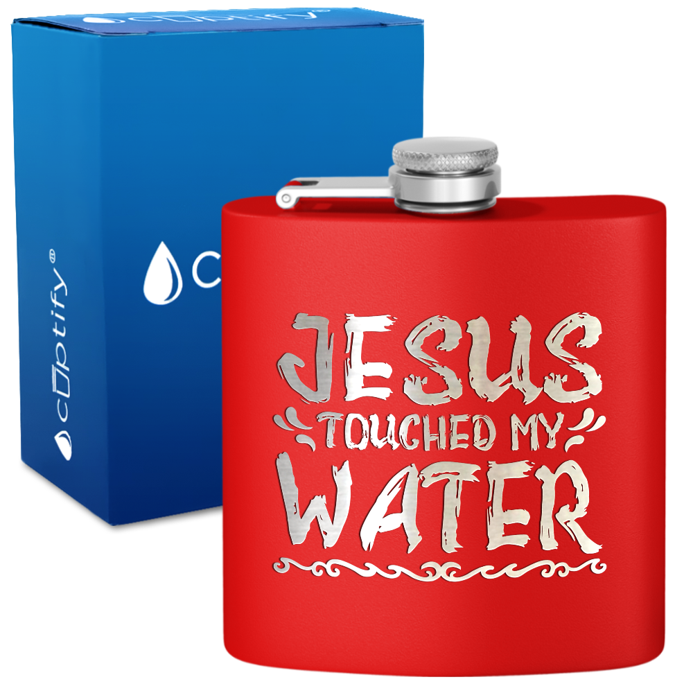 Jesus Touched My Water 6 oz Stainless Steel Hip Flask