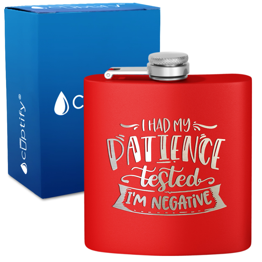 I Had My Patience Tested 6 oz Stainless Steel Hip Flask