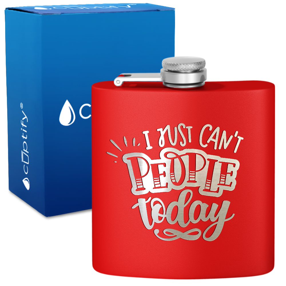 I Just Can't People Today 6 oz Stainless Steel Hip Flask