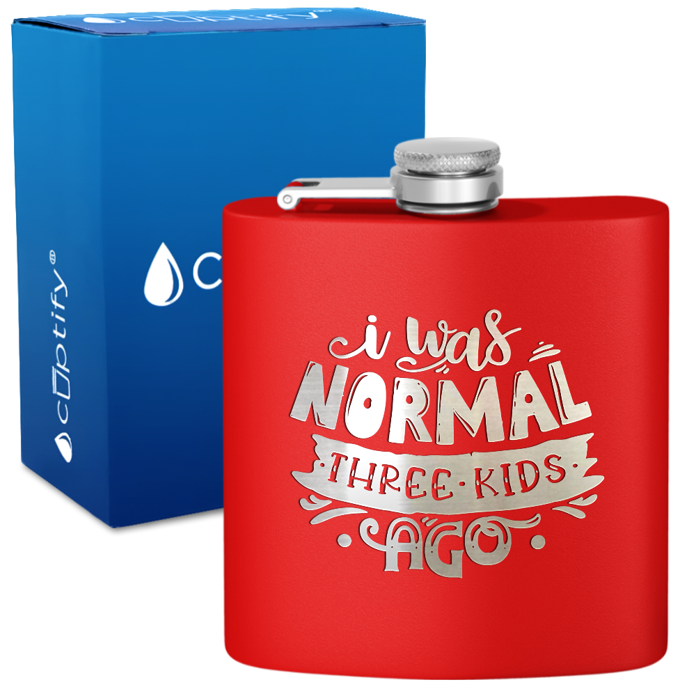 I Was Normal Three Kids Ago 6 oz Stainless Steel Hip Flask
