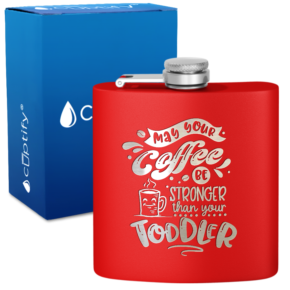 May Your Coffee Be Stronger 6 oz Stainless Steel Hip Flask