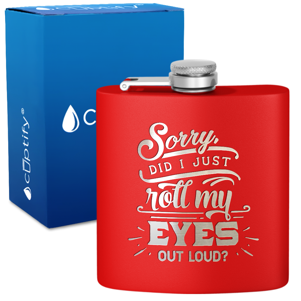 Sorry Did I Just Roll 6 oz Stainless Steel Hip Flask