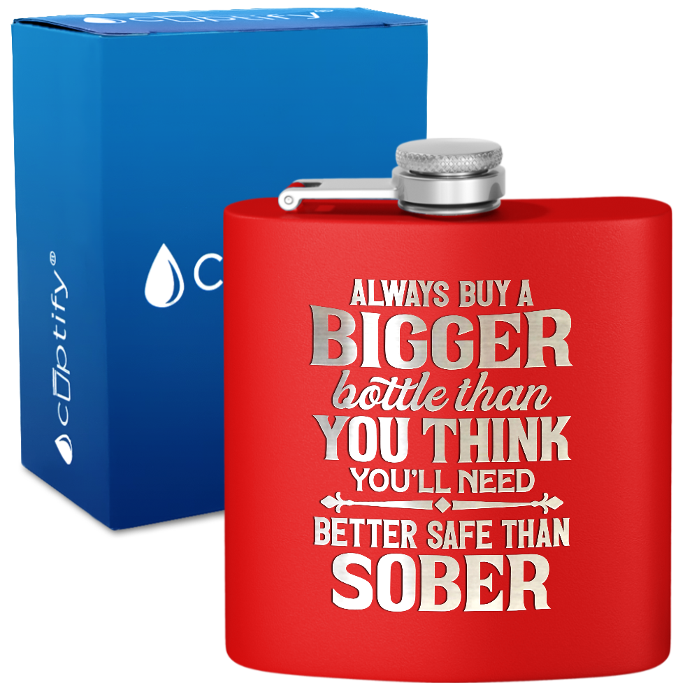 Always Buy A Bigger Bottle 6 oz Stainless Steel Hip Flask