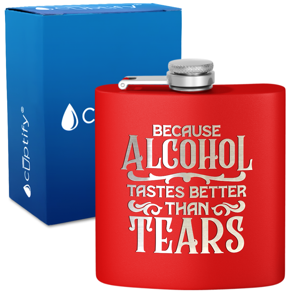 Because Alcohol Tastes Better 6 oz Stainless Steel Hip Flask