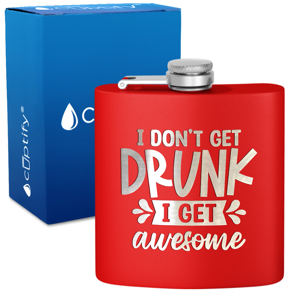 I Dont Get Drunk 6 oz Stainless Steel Hip Flask