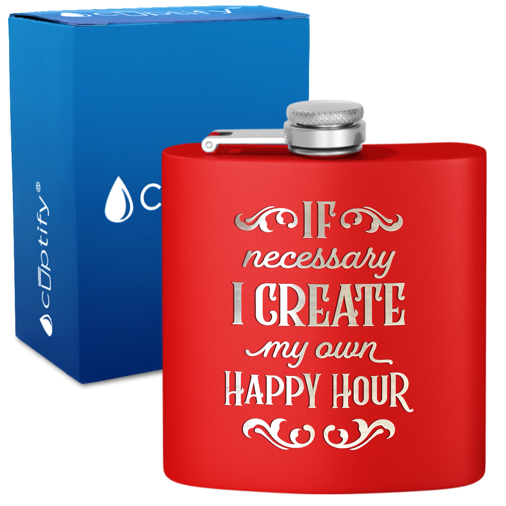 If Necessary I Create My Own 6 oz Stainless Steel Hip Flask