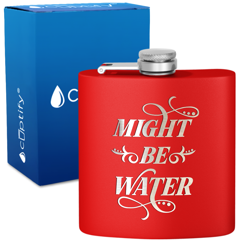 Might Be Water 6 oz Stainless Steel Hip Flask