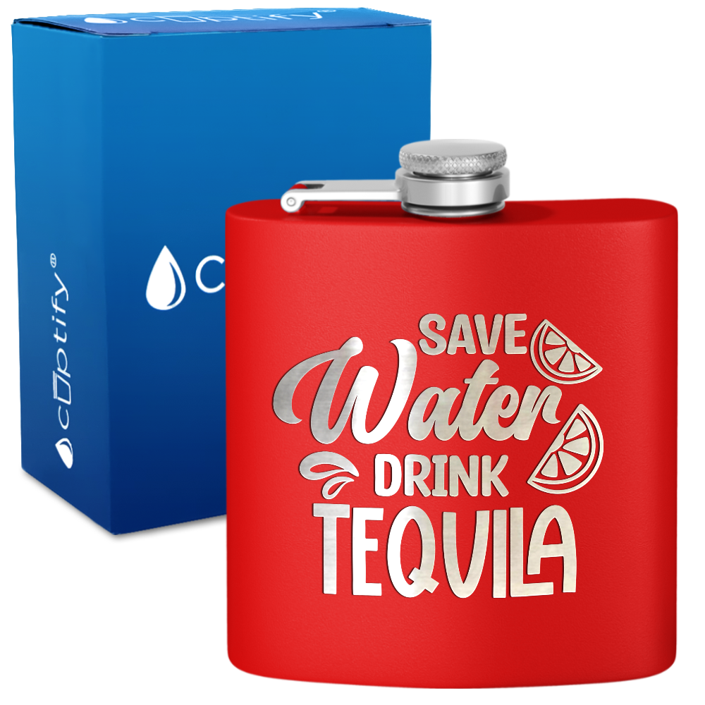 Save Water Drink Tequila 6 oz Stainless Steel Hip Flask