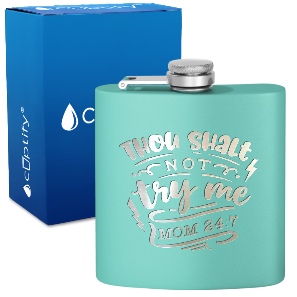 Thou Shalt Not Try Me 6 oz Stainless Steel Hip Flask