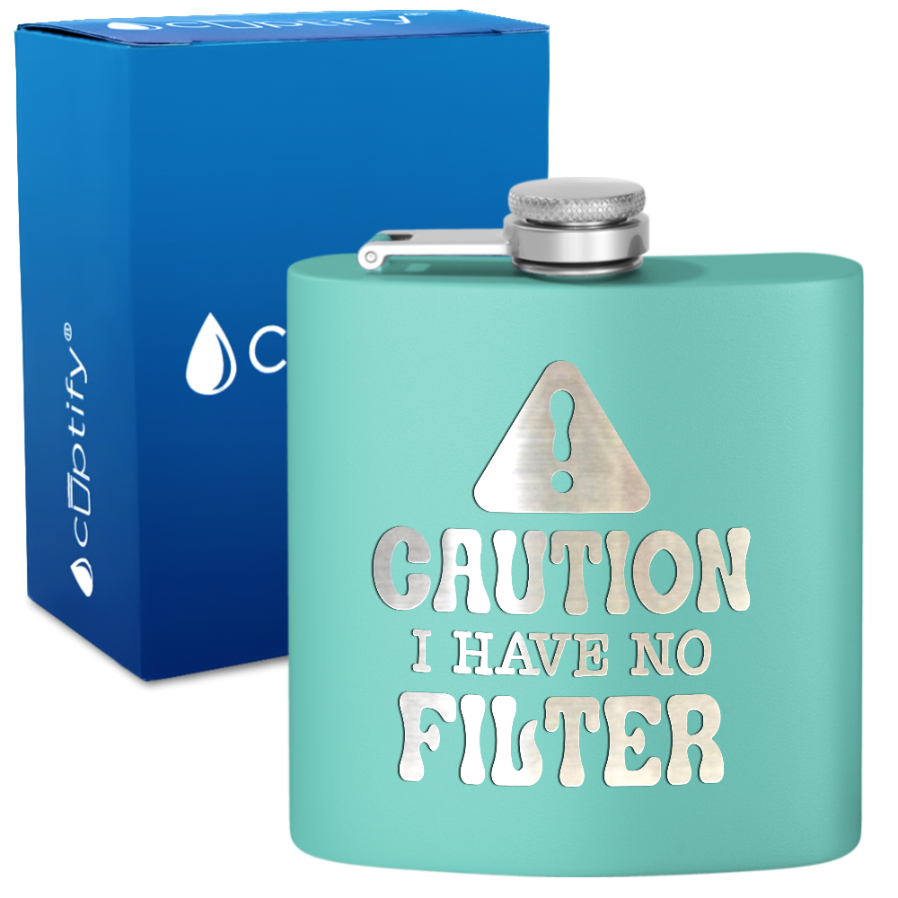 Caution I Have No Filter 6 oz Stainless Steel Hip Flask