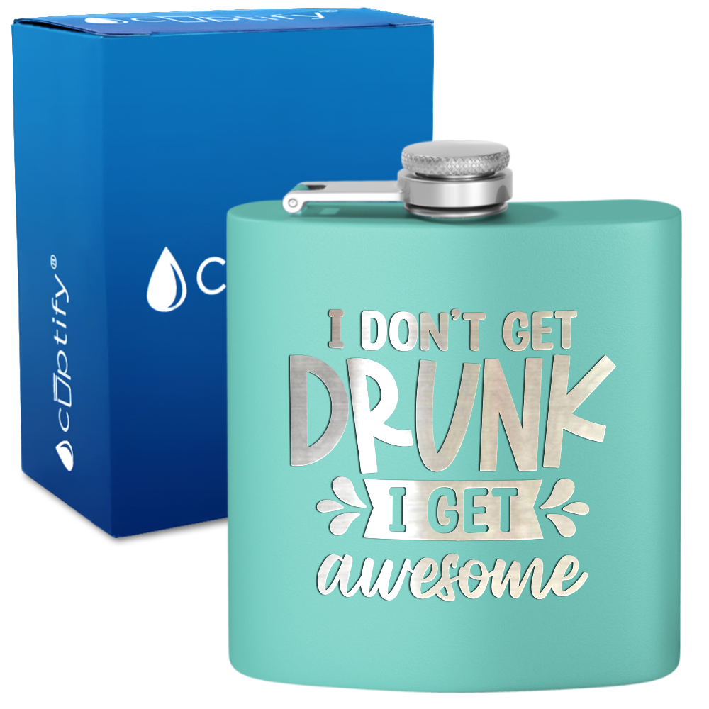 I Dont Get Drunk 6 oz Stainless Steel Hip Flask