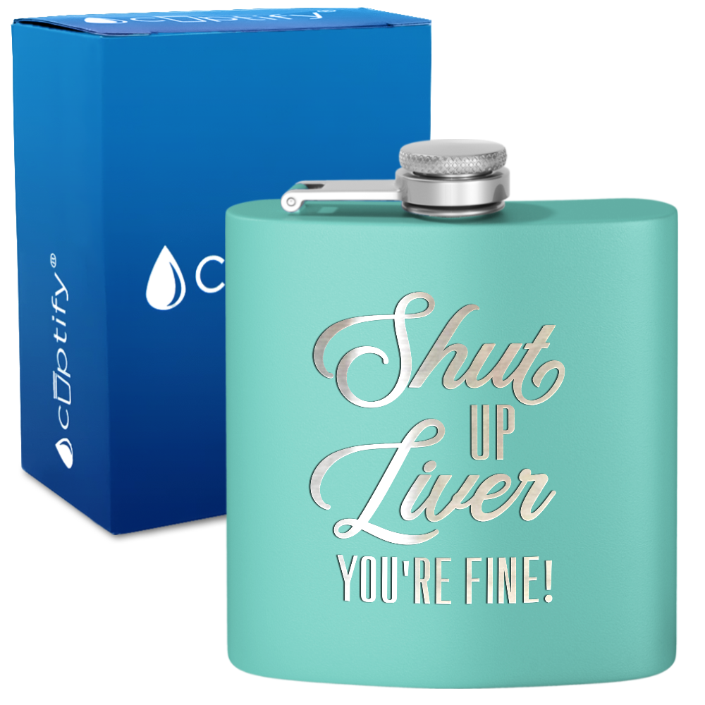 Shut Up Liver 6 oz Stainless Steel Hip Flask