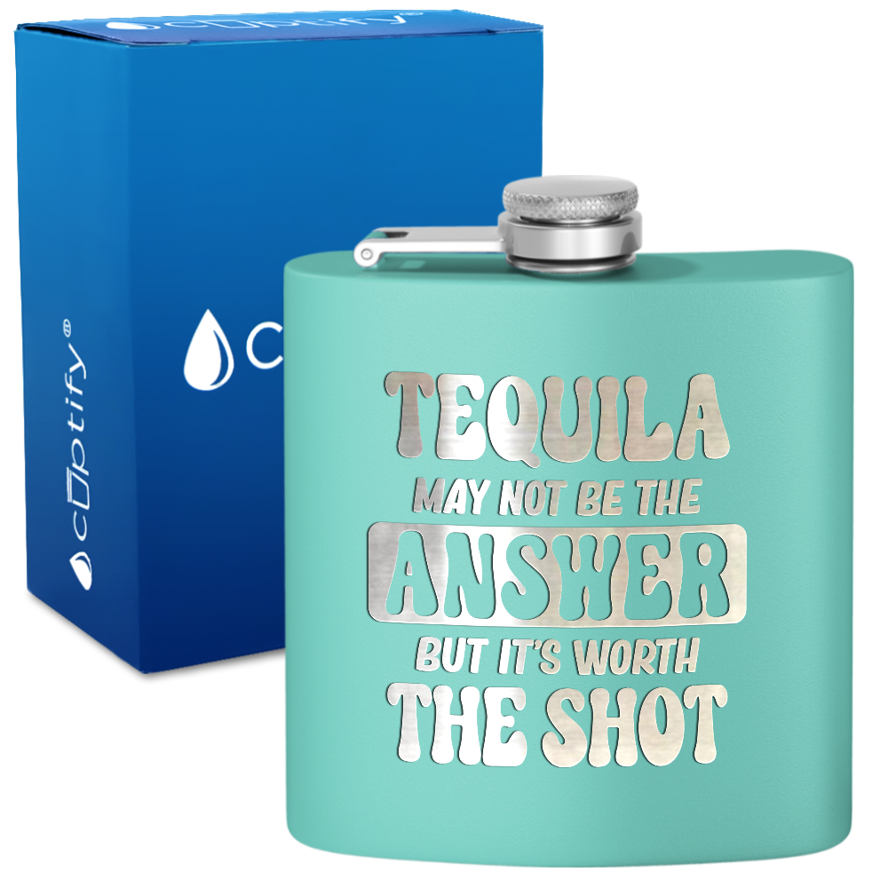Tequila May Not Be The Answer 6 oz Stainless Steel Hip Flask