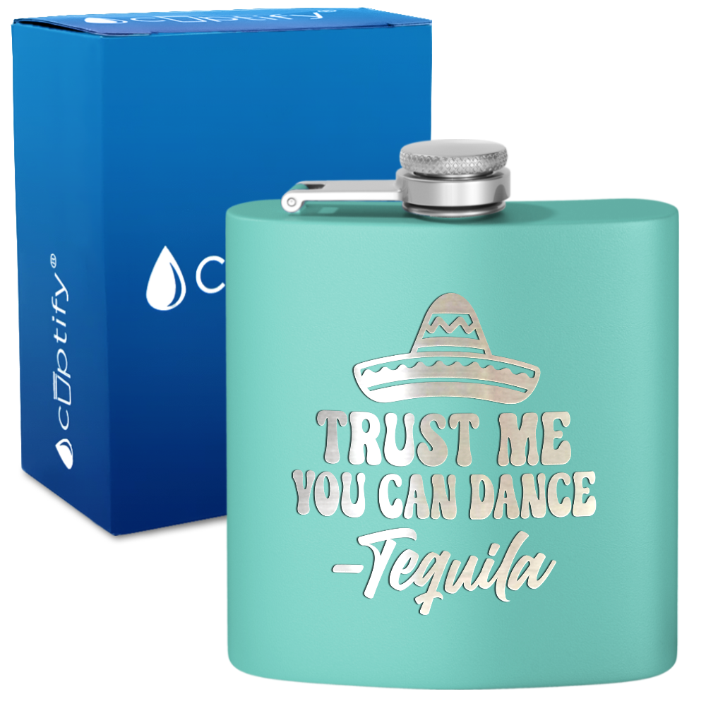 Trust Me You Can Dance 6 oz Stainless Steel Hip Flask