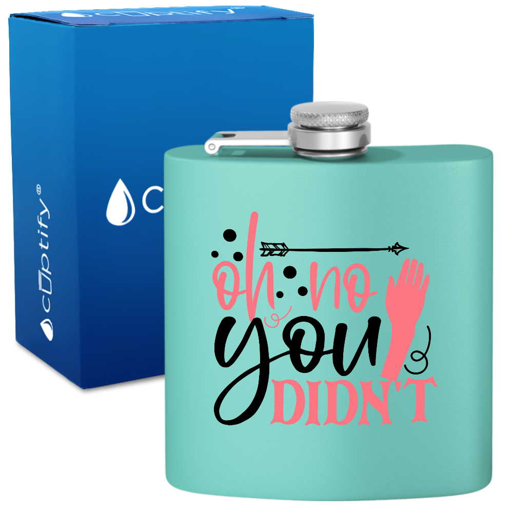 Oh No You Didn't 6oz Stainless Steel Hip Flask