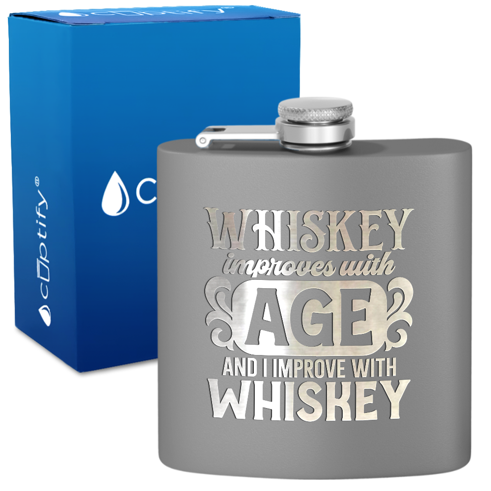 Whiskey Improves With Age 6 oz Stainless Steel Hip Flask