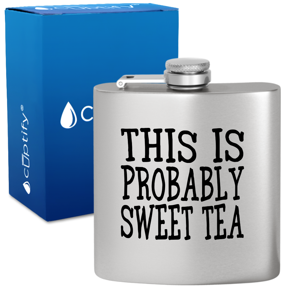 This is Probably Sweet Tea 6 oz Stainless Steel Hip Flask