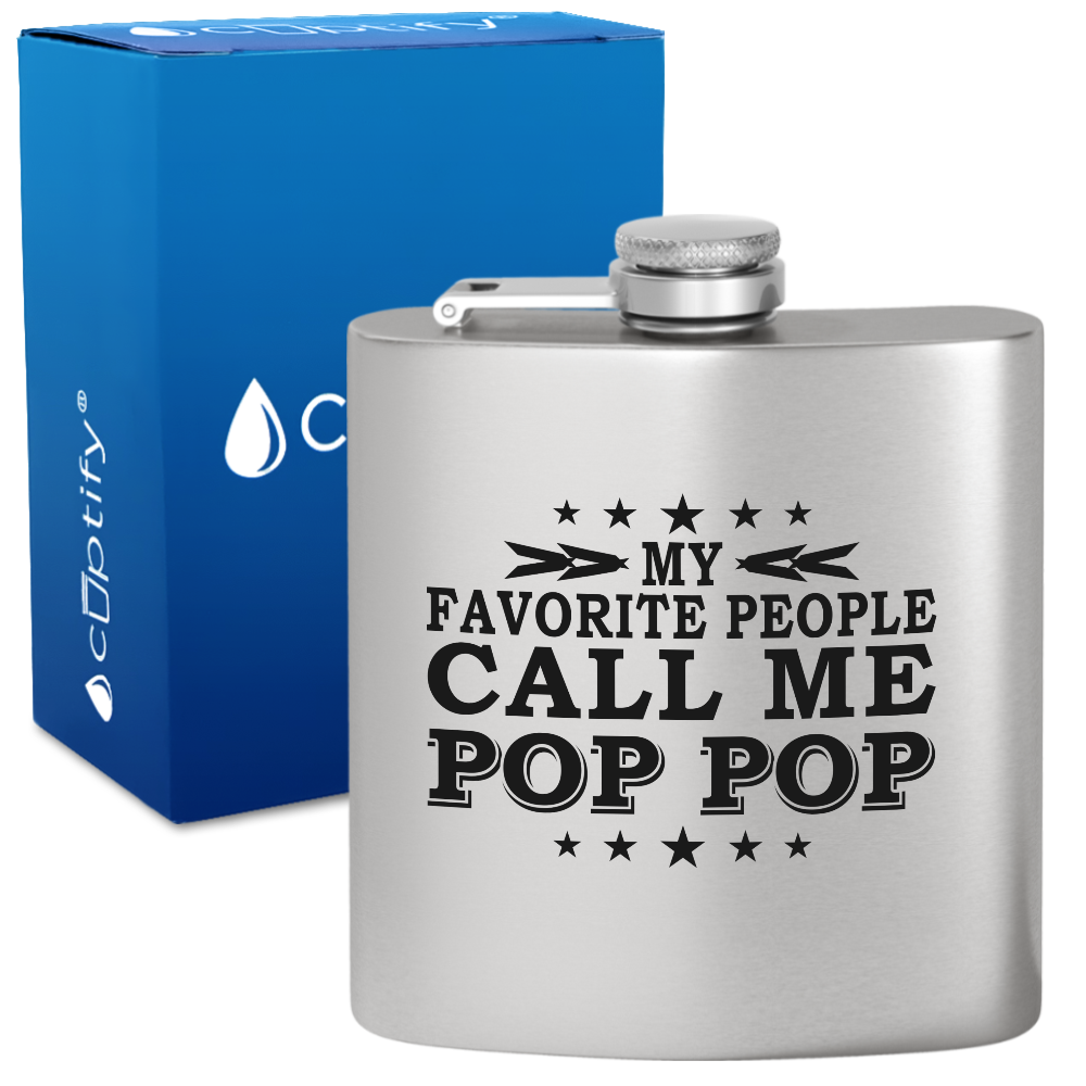 My Favorite People Call Me Pop-Pop 6 oz Stainless Steel Hip Flask