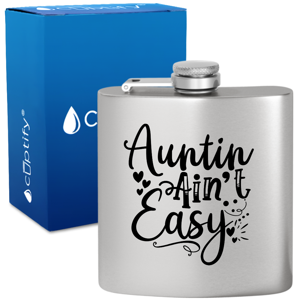 Auntin’ Ain’t Easy 6 oz Stainless Steel Hip Flask