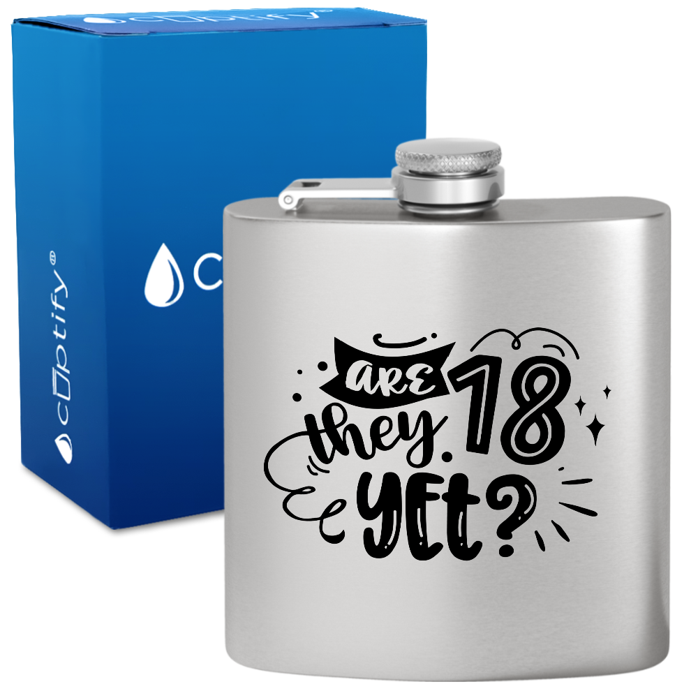 Are They 18 Yet 6 oz Stainless Steel Hip Flask