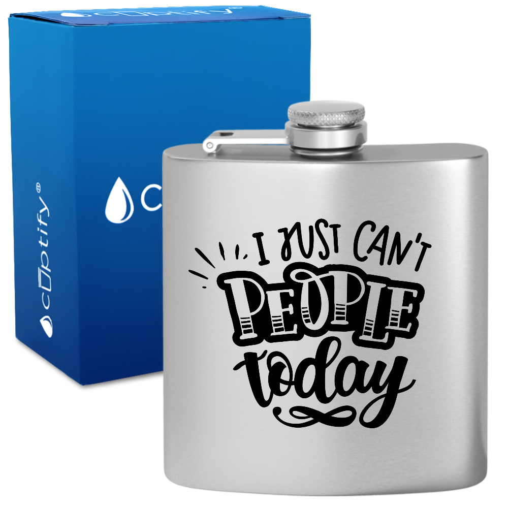 I Just Can't People Today 6 oz Stainless Steel Hip Flask