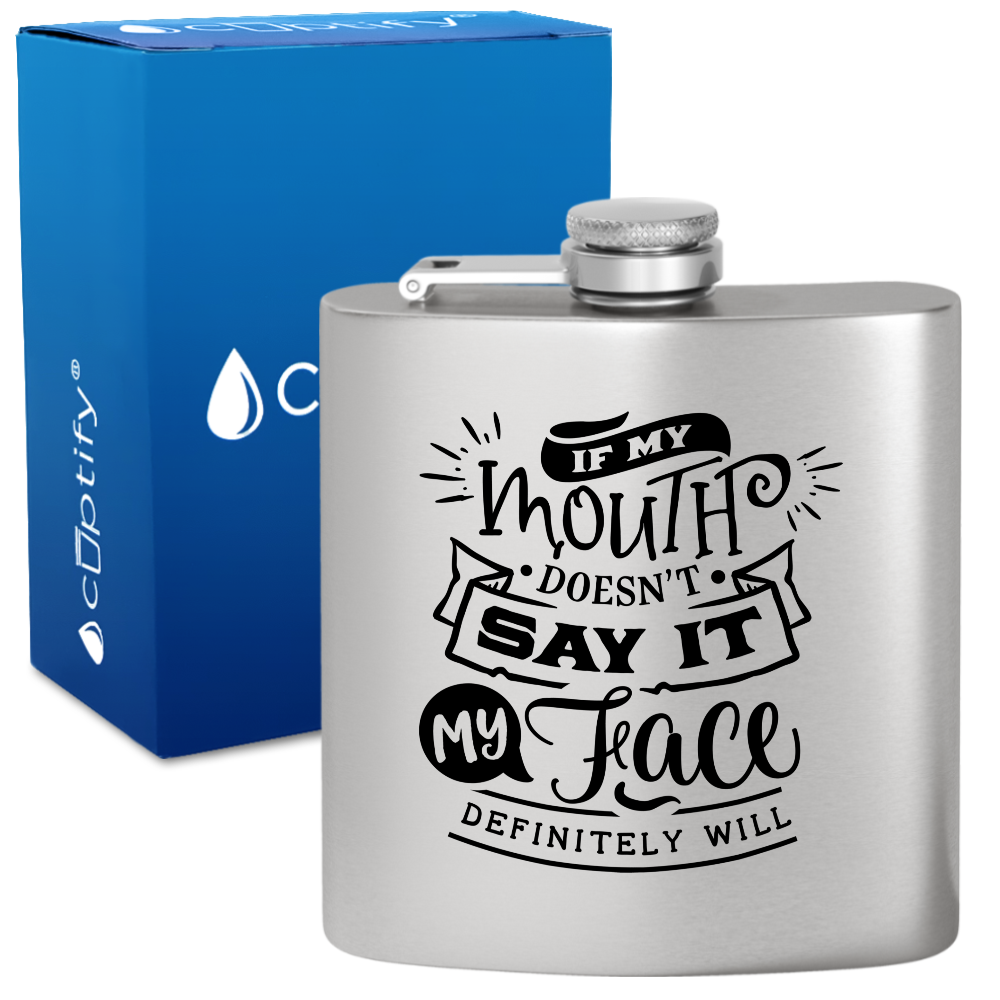 If My Mouth Doesn't Say It 6 oz Stainless Steel Hip Flask