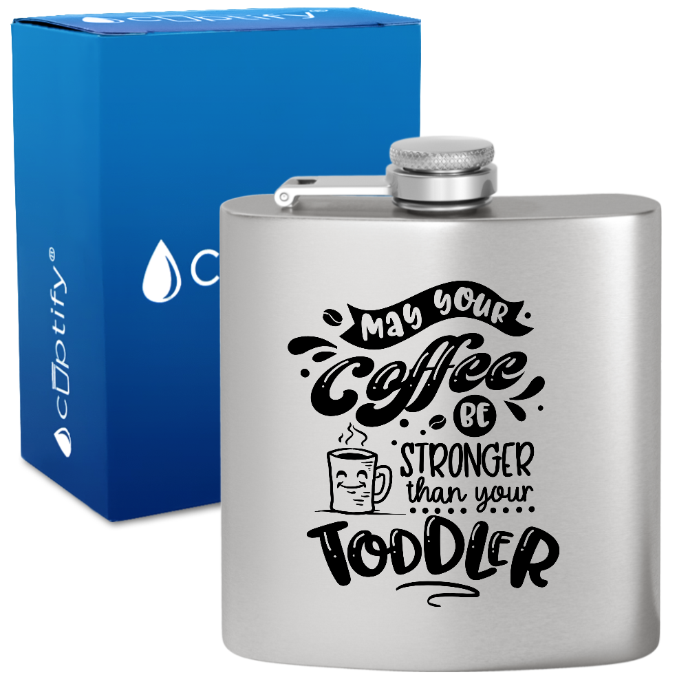 May Your Coffee Be Stronger 6 oz Stainless Steel Hip Flask