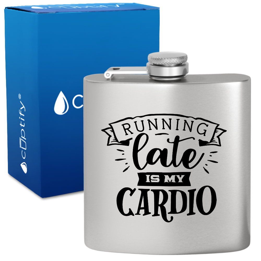 Running Late Is My Cardio 6 oz Stainless Steel Hip Flask