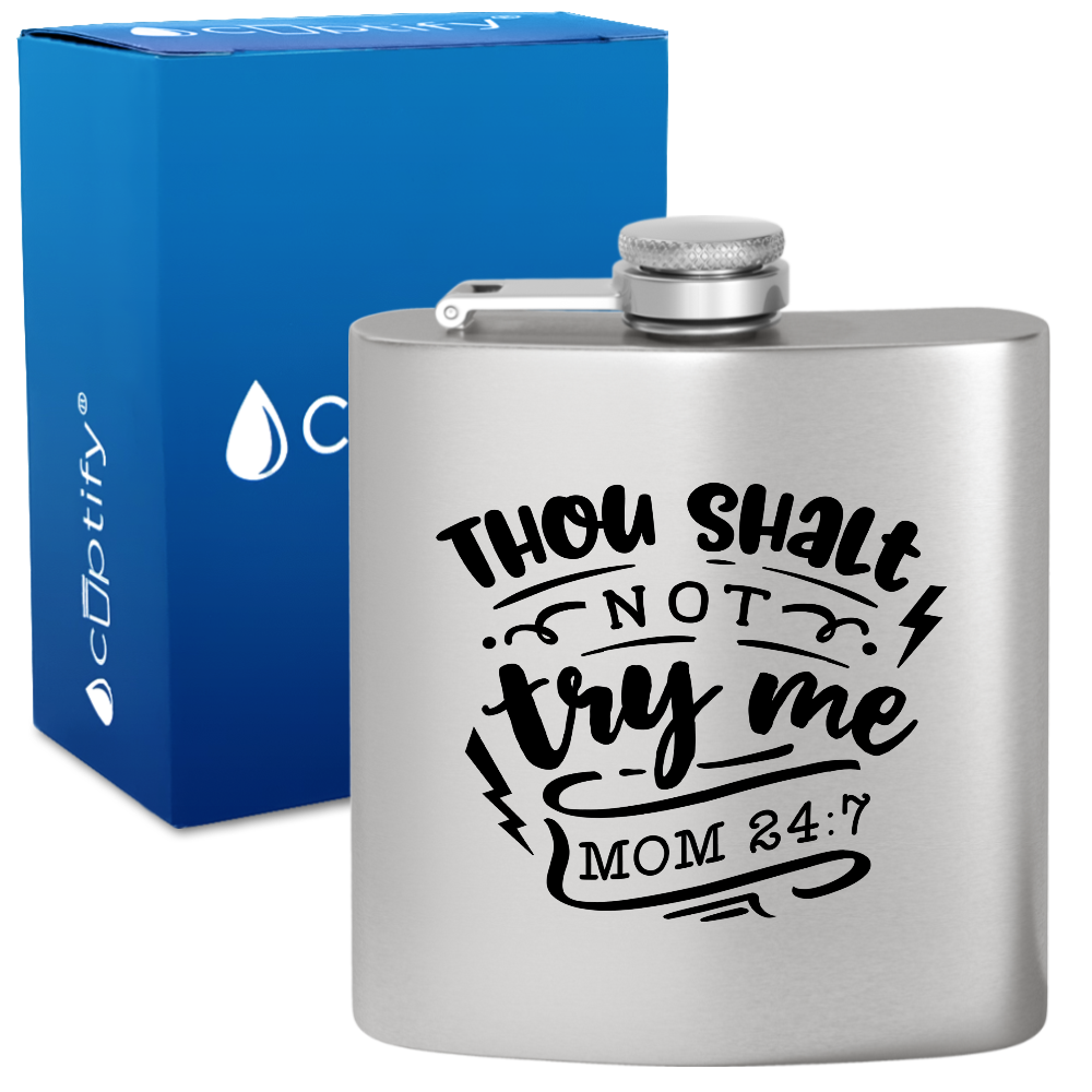 Thou Shalt Not Try Me 6 oz Stainless Steel Hip Flask