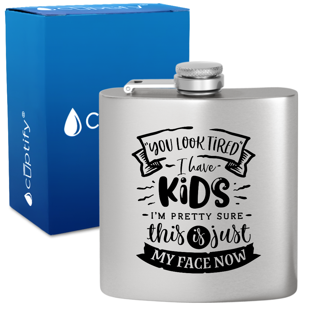 You Look Tired 6 oz Stainless Steel Hip Flask