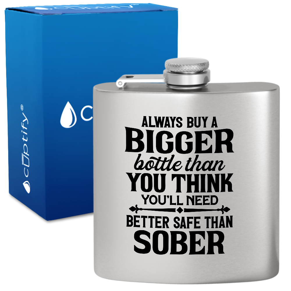 Always Buy A Bigger Bottle 6 oz Stainless Steel Hip Flask