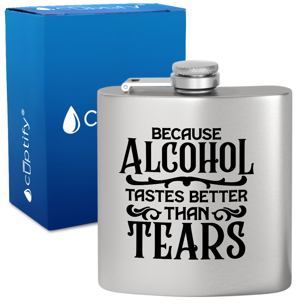 Because Alcohol Tastes Better 6 oz Stainless Steel Hip Flask