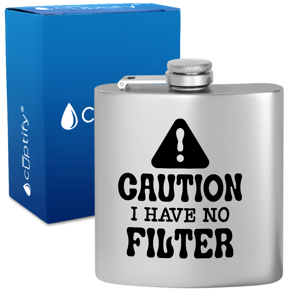 Caution I Have No Filter 6 oz Stainless Steel Hip Flask