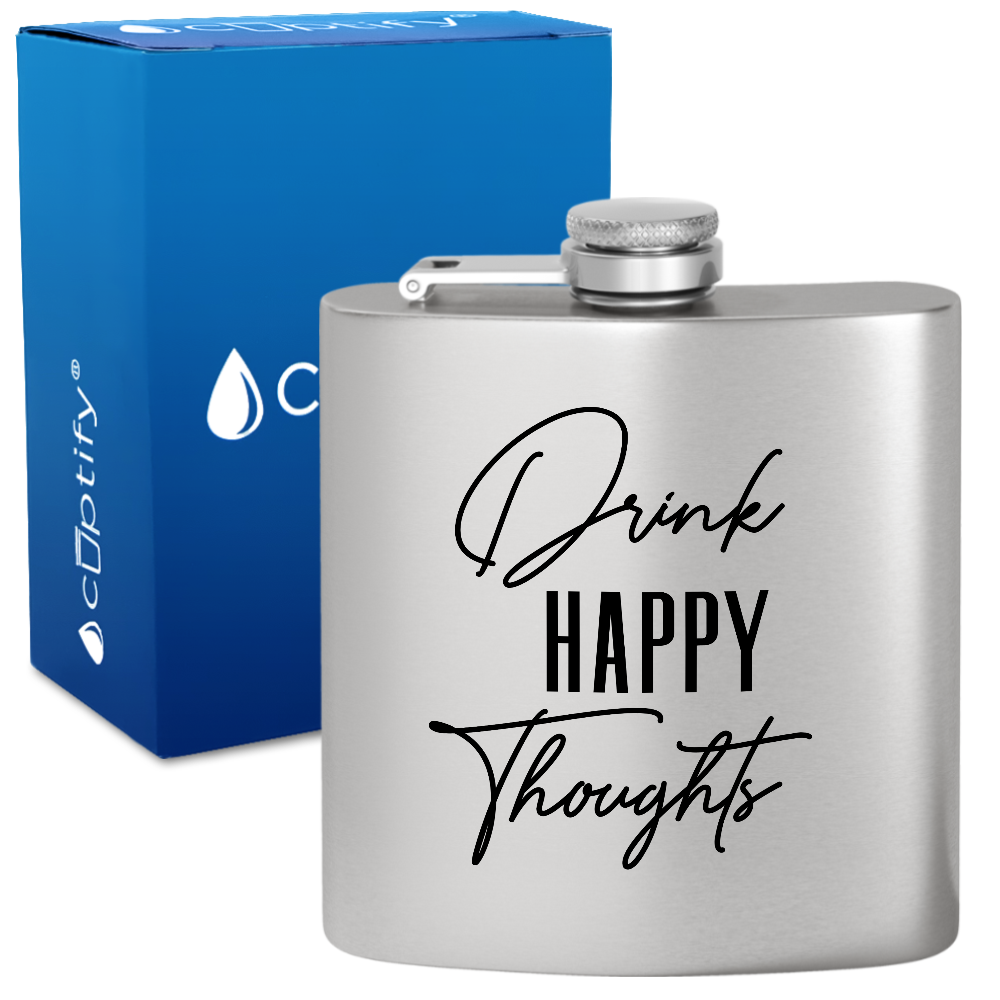 Drink Happy Thoughts 6 oz Stainless Steel Hip Flask