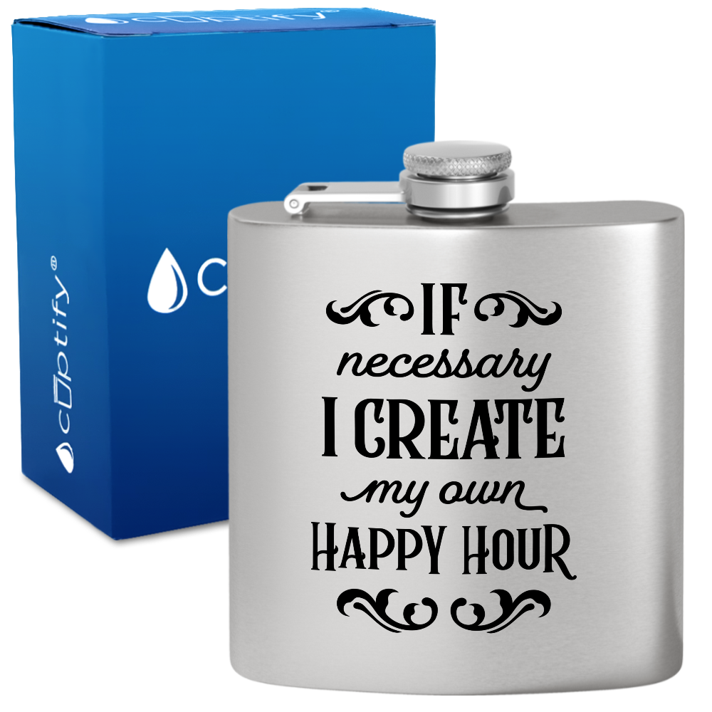 If Necessary I Create My Own 6 oz Stainless Steel Hip Flask