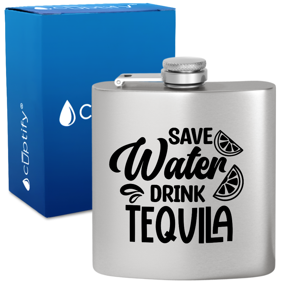 Save Water Drink Tequila 6 oz Stainless Steel Hip Flask