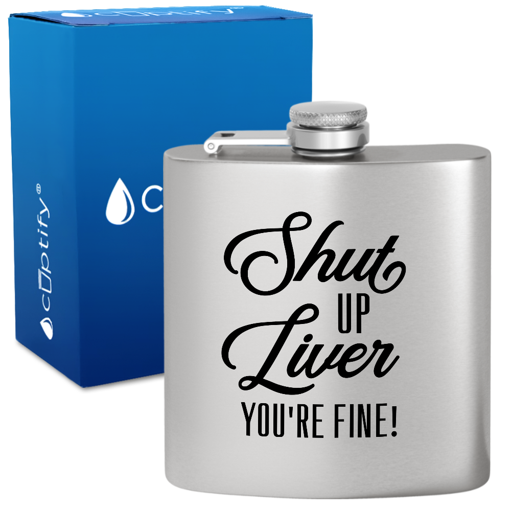 Shut Up Liver 6 oz Stainless Steel Hip Flask