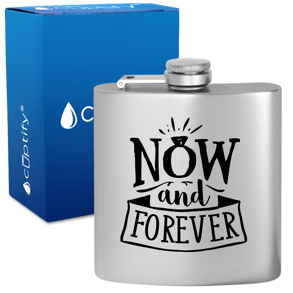 Now and Forever 6 oz Stainless Steel Hip Flask
